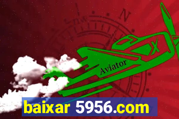 baixar 5956.com